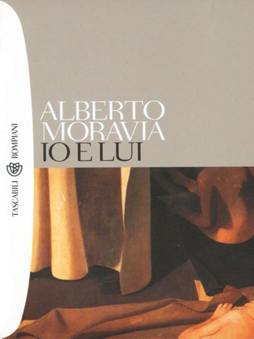 Title details for Io e lui by Alberto Moravia - Available